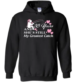 35 Years Anniversary She Still My Greatest Catch Hoodie